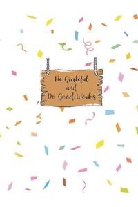 Be Grateful and Do Good Works