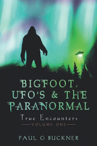 BIGFOOT, UFO's & THE PARANORMAL