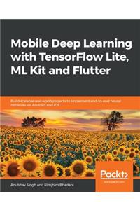 Mobile Deep Learning with TensorFlow Lite, ML Kit and Flutter