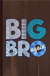 Big Bro Brother Again Journal Notebook