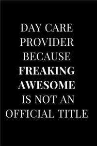 Day Care Provider Because Freaking Awesome Is Not an Official Title