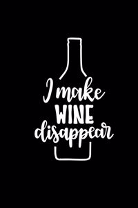 I Make Wine Disappear