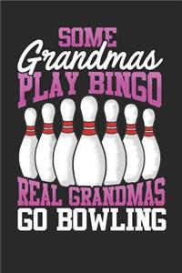 Some Grandmas Play Bingo Real Grandmas Go Bowling