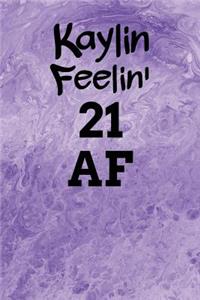 Kaylin Feelin' 21 AF
