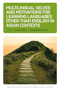 Multilingual Selves and Motivations for Learning Languages Other Than English in Asian Contexts