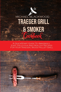 Traeger Grill and Smoker Cookbook