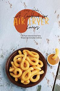 A Cookbook For Air Fryer Lovers
