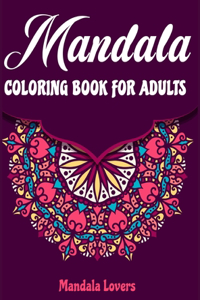 Intricate Mandala coloring book for adults: A Relaxing and stress relief coloring book for adults full of Mandala patterns