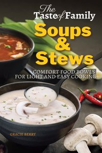 Taste of Family Soups and Stews