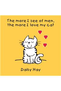 More I See of Men the More I Love My Cat