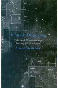 Infinitely Demanding: Ethics of Commitment, Politics of Resistance