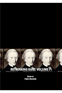 Rethinking Kant: Volume I