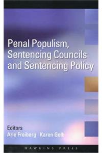 Penal Populism, Sentencing Councils and Sentencing Policy