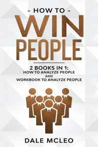 How to Win People 2 BOOKS IN 1