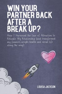 Win Your Partner Back After A Break Up?