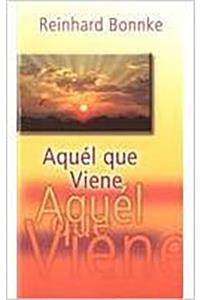 Aquel Que Viene: Coming One