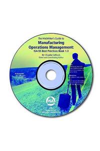 The Hitchhiker's Guide to Manufacturing Operations Management: ISA-95 Best Practices Bk. 1.0