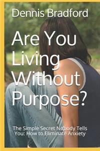 Are You Living Without Purpose?