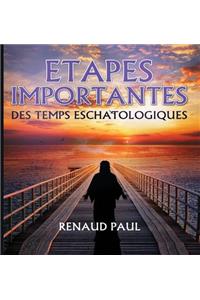 Etapes Importantes Des Temps Eschatologiques