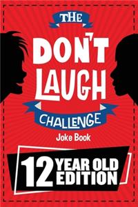 The Don't Laugh Challenge - 12 Year Old Edition
