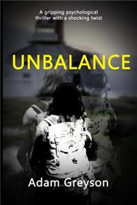 Unbalance: A Gripping Psychological Thriller with a Shocking Twist