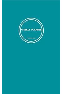 Weekly Planner Peacock Blue, Weekly Planner 5 X 8: Weekly Planner Undated, Weekly Planner Small, Weekly Planner Organizer, Weekly Planner Notebook, Weekly Planner Journal, Weekly Planner Office, Weekly Planner Book, Weekly Planner for College, Week