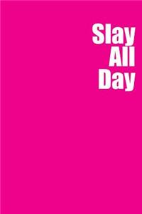 Slay All Day