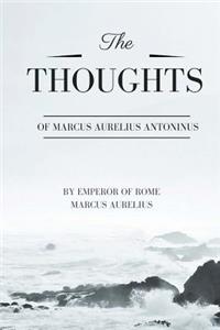 Thoughts of Marcus Aurelius Antoninus