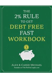 The 2% Rule To Get Debt Free Fast Workbook