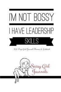 Sassy Girl Journals - I'm Not Bossy I Have Leadership Skills