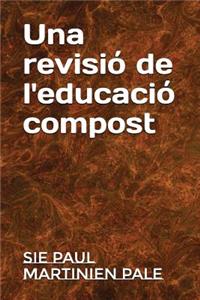 Una revisió de l'educació compost