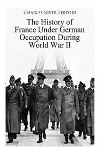 History of France Under German Occupation During World War II