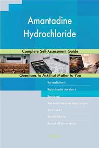 Amantadine Hydrochloride; Complete Self-Assessment Guide