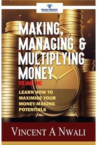 Making, Managing & Multiplying Money