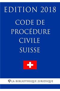 Code de Procédure Civile Suisse - Edition 2018