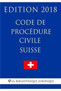 Code de Procédure Civile Suisse - Edition 2018