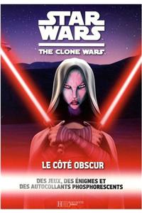 Star Wars - The Clone Wars Le Cote Obscur