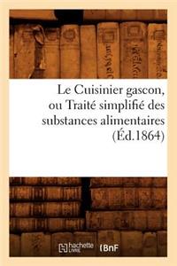 Le Cuisinier Gascon, Ou Traité Simplifié Des Substances Alimentaires, (Éd.1864)