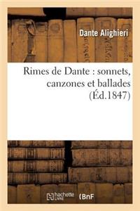 Rimes de Dante: Sonnets, Canzones Et Ballades
