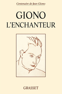 Giono l'enchanteur