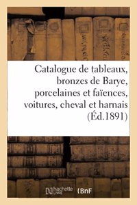 Catalogue de Tableaux Anciens Et Modernes, Bronzes de Barye Et Autres, Porcelaines