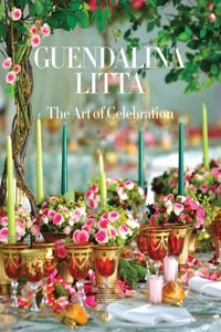 Guendalina Litta: The Art of Celebration: The Art of Celebration