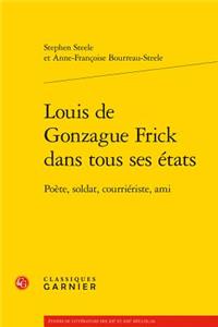 Louis de Gonzague Frick Dans Tous Ses Etats