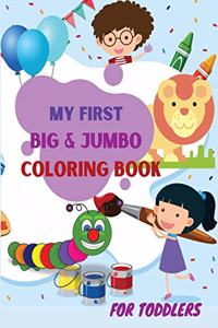 My First Big and Jumbo Coloring Book