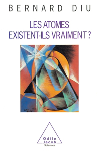 Do atoms really exist ? / Les Atomes existent-ils vraiment