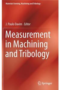 Measurement in Machining and Tribology