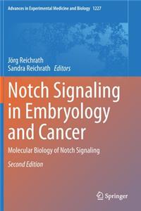 Notch Signaling in Embryology and Cancer: Molecular Biology of Notch Signaling