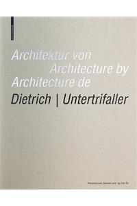 Architektur von Dietrich | Untertrifaller / Architecture by Dietrich | Untertrifaller / Architecture de Dietrich | Untertrifaller