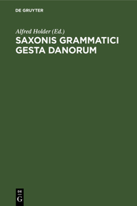 Saxonis Grammatici gesta Danorum
