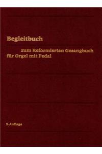 Evangelisch-Reformiertes Gesangbuch / Begleitbuch Fur Orgel Mit Pedal